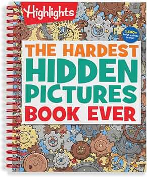 The Hardest Hidden Pictures Book Ever: Ultra-Challenging Brain Games for Kids Ages 8-12, Advanced Seek and Find Puzzles Book with Over 1,500 Hidden Objects to Find